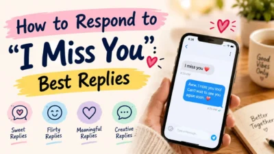 How to respond to “I miss you” with sweet, romantic, flirty, and meaningful replies