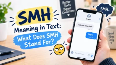 SMH meaning in text explained with a smartphone chat, bold lettering, and an unimpressed emoji.